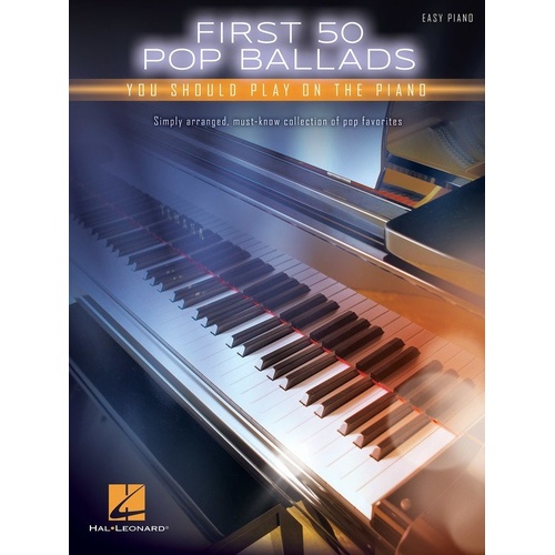 First 50 Pop Ballads for Piano - Easy Piano with Lyrics - 232 Pages - Hal Leonard