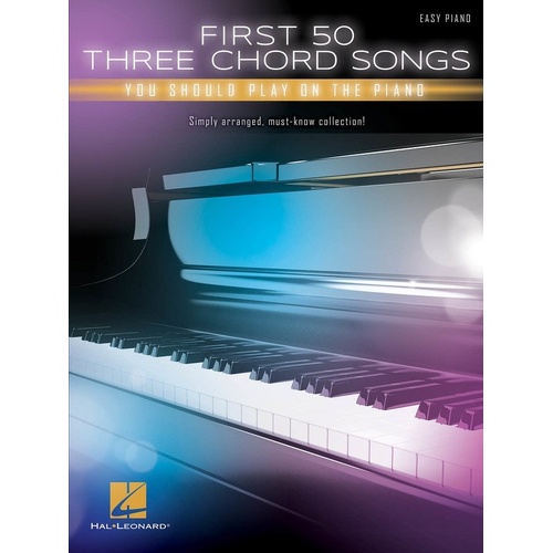 First 50 Three Chord Songs for Piano by Hal Leonard - 202 Pages