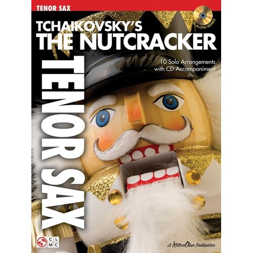 Tchaikovskys The Nutcracker Book/CD Tenor Sax (Softcover Book/CD)