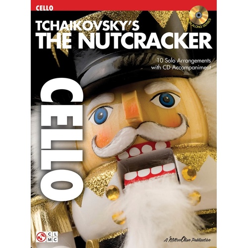 Tchaikovskys The Nutcracker Book/CD Cello (Softcover Book/CD)