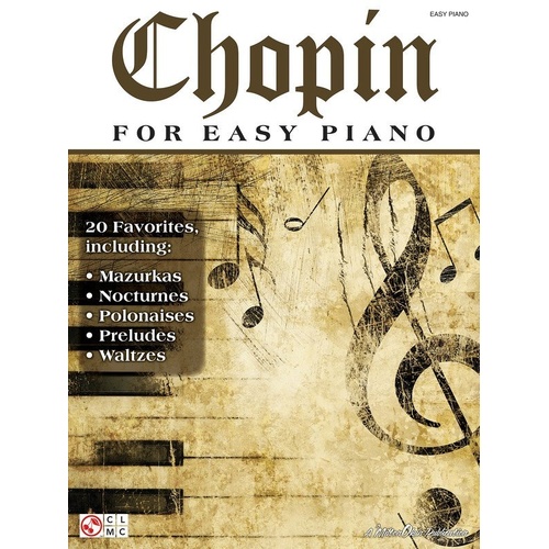 Chopin for Easy Piano - Easy Piano Collection with 20 Favorites, 40 Pages, Cherry Lane Music