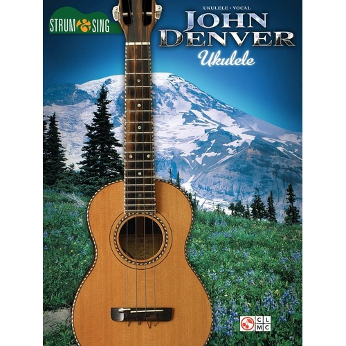 John Denver Strum & Sing Ukulele Songbook with Chords and Lyrics