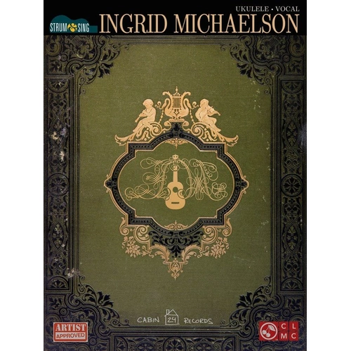 Ingrid Michaelson Strum & Sing Ukulele Songbook - 56 Pages of Lyrics & Chords
