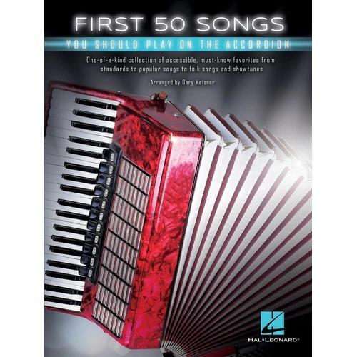 First 50 Songs You Should Play on the Accordion by Hal Leonard - 160 Pages, Simplified Arrangements, Popular Standards, Folk Songs, Showtunes