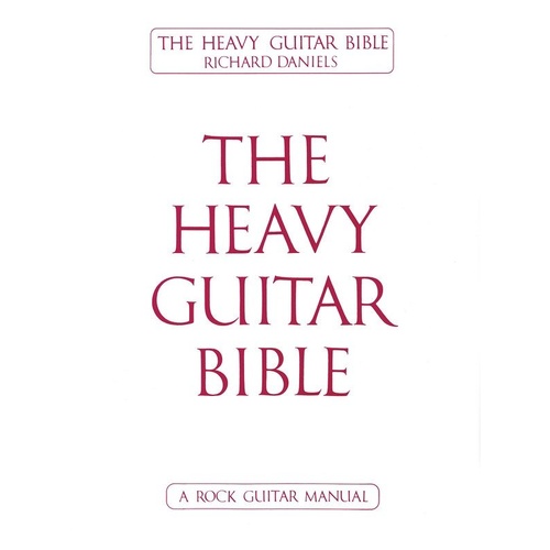 Heavy Guitar Bible Rock Guitar Manual by Cherry Lane Music, 112 Pages, Covers Fretboard Basics, Chords, Structure, and Rock Styles