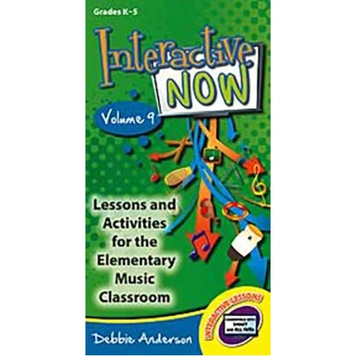 Interactive Now Vol 9 - Classroom Music Lessons for Grades K-5