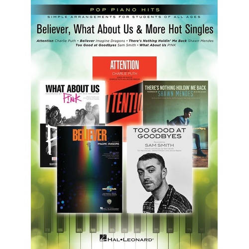 Believer, What About Us & More Hot Singles - Pop Piano Hits, 32 Pages, Hal Leonard, Piano Arrangements