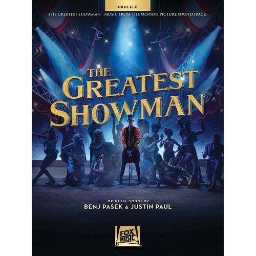 The Greatest Showman Ukulele Songbook - 9 Songs, Melody, Lyrics & Chords, Hal Leonard, 56 Pages