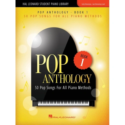Pop Anthology Book 1: 50 Popular Songs for Piano - Hal Leonard Student Piano Library