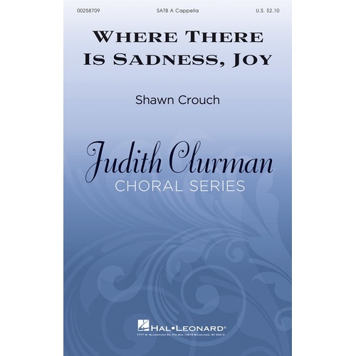 Where There Is Sadness Joy SATB (Octavo)