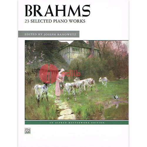 Brahms 23 Selected Piano Works - Piano Sheet Music Anthology by Joseph Banowetz