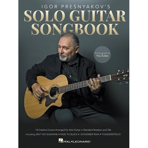 Igor Presnyakov's Solo Guitar Songbook with 14 Transcriptions in Standard Notation & TAB, 120 Pages by Hal Leonard