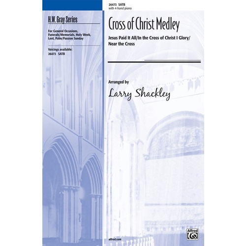 Cross Of Christ Medley SATB Arr Shackley