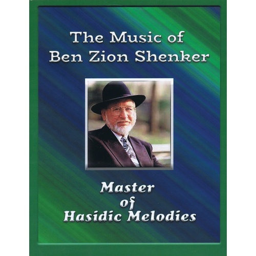 Music Of Ben Zion Shenker Master Of Hasidic Melodies 