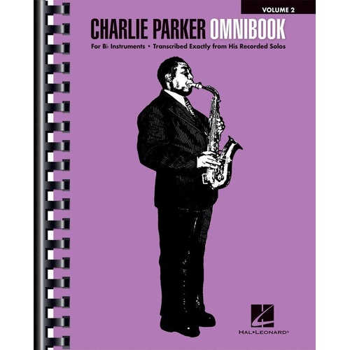 Charlie Parker Omnibook Vol 2 for B Flat Instruments - 232 Pages