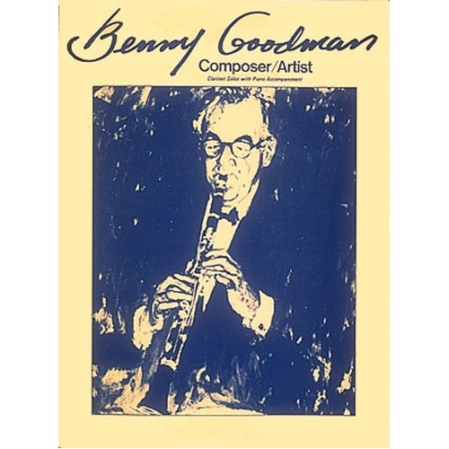 Benny Goodman Clarinet Solos with Piano Accompaniment - 25 Transcriptions, 112 Pages