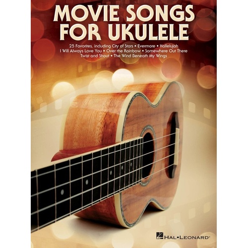 Movie Songs for Ukulele Songbook by Hal Leonard, 80 Pages, Melody Line, Lyrics & Chords, Features 25 Silver Screen Favorites