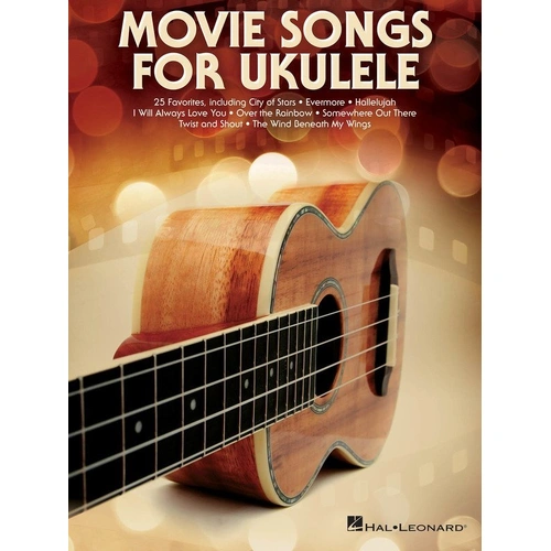 Movie Songs for Ukulele Songbook by Hal Leonard - 25 Favorites, Melody Line, Lyrics & Chords, 80 Pages