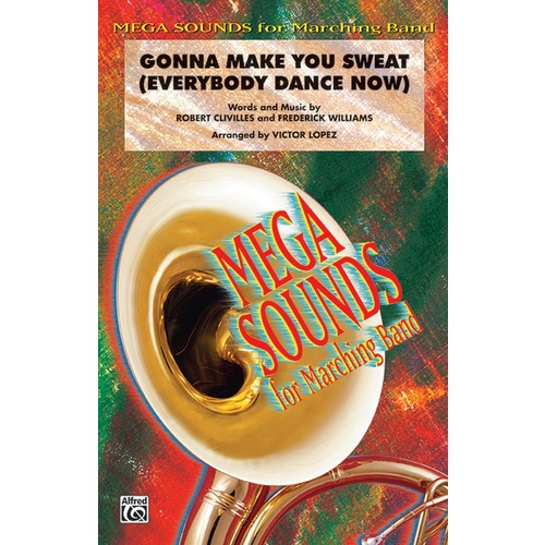 Gonna Make You Sweat (Everybody Dance Now) Marching Band Gr 3