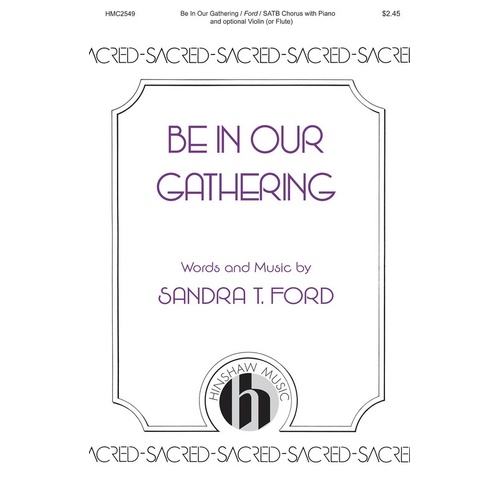 Be In Our Gatherings SATB (Octavo)