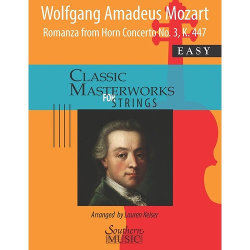 Romanza from Horn Concerto No. 3, K 447 - Adapted for Strings by Lauren Keiser, Southern Music Co. Classic Masterworks Strings Edition