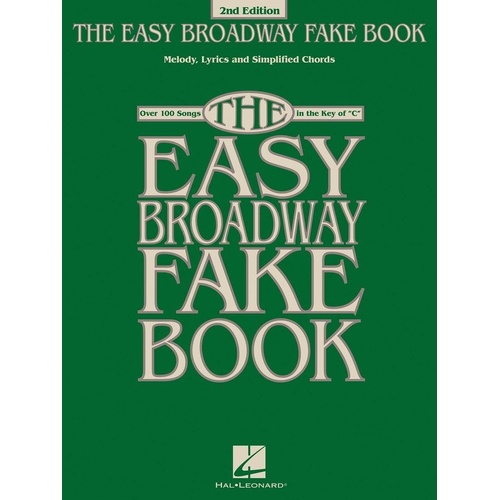 The Easy Broadway Fake Book - 2nd Edition, Piano Songbook with 218 Pages, Simplified Notation and Melodies, Key of C