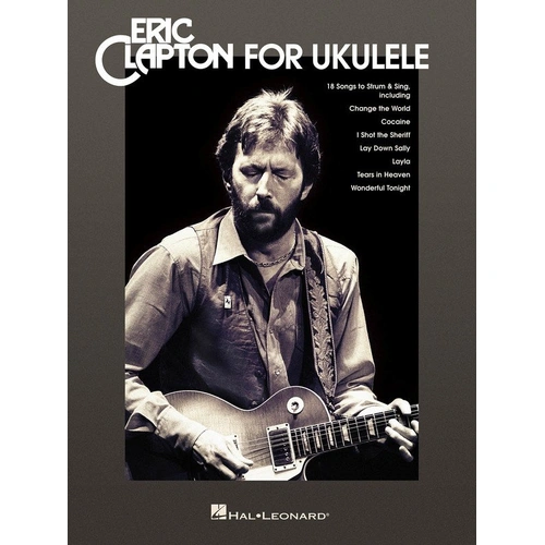 Eric Clapton Ukulele Songbook with Melody, Lyrics & Chords - 56 Pages