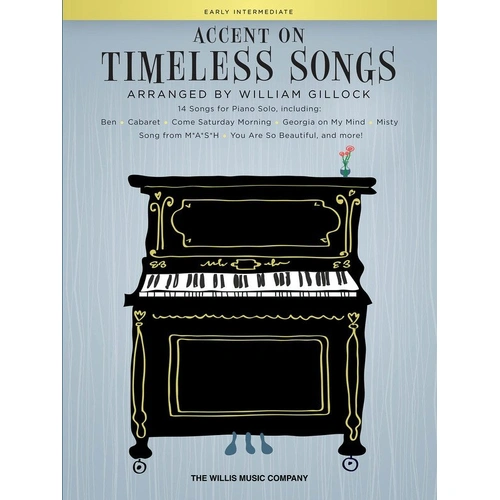 Accent on Timeless Songs for Piano Arrangements by Bill Gillock