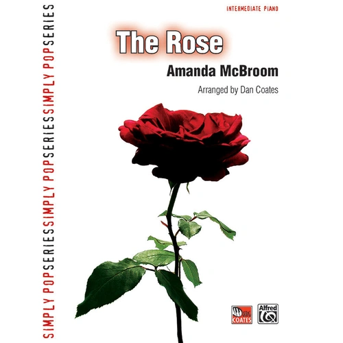 The Rose Piano Sheet Music by Dan Coates - Intermediate Arrangement with Fingering, Phrasing, Pedaling, and Lyrics Included