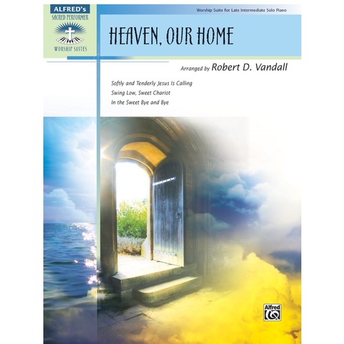 Heaven Our Home Late Int Solo Piano Arr Vandall