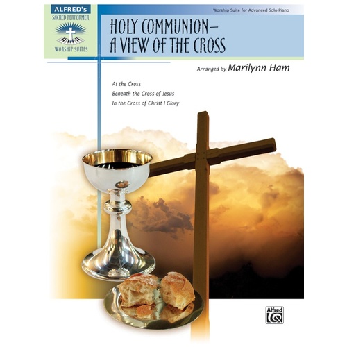 Holy Communion A View Of The Cross Piano Arr Ham