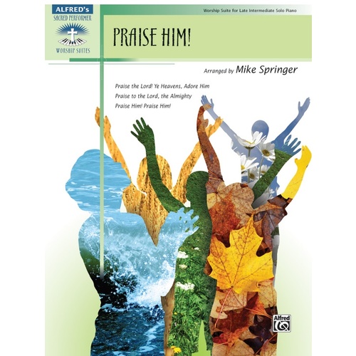 Praise Him Late Intermediate Piano Arr Springer