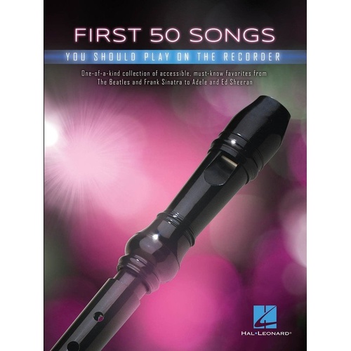 First 50 Songs You Should Play on Recorder by Hal Leonard, 64 Pages, Woodwind, Includes Pop, Classical, Folk, and Movie Themes