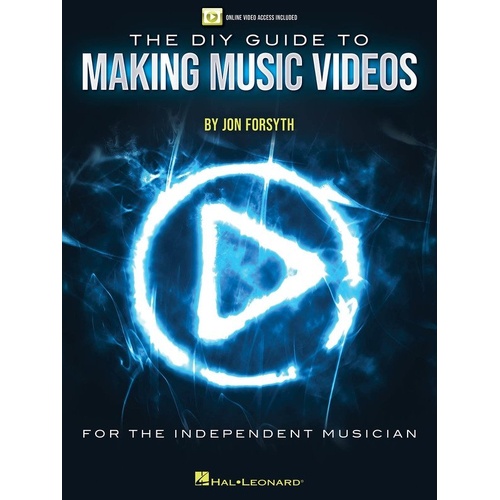 The DIY Guide to Making Music Videos by Hal Leonard