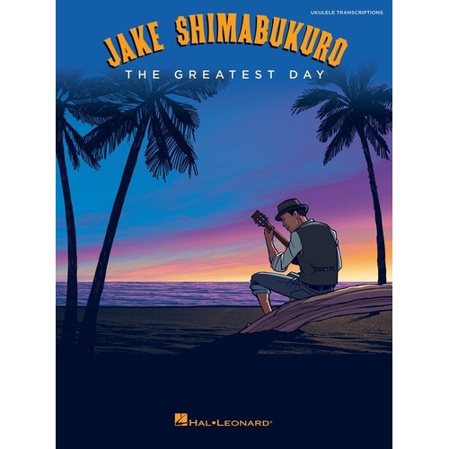 Jake Shimabukuro - The Greatest Day Ukulele Songbook