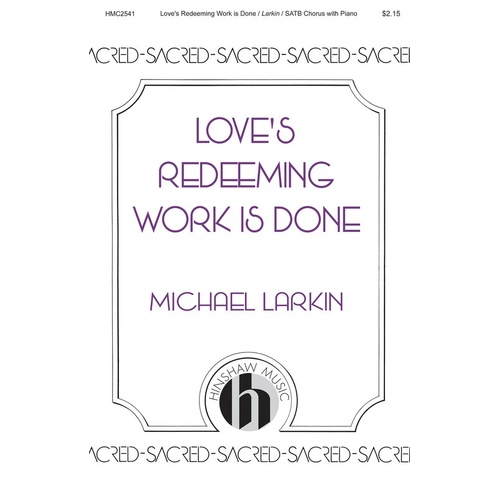 Loves Redeeming Work Is Done SATB (Octavo)