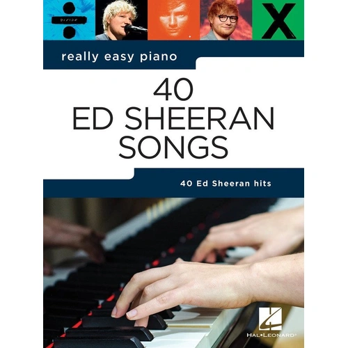 Really Easy Piano: 40 Ed Sheeran Songs for Beginners
