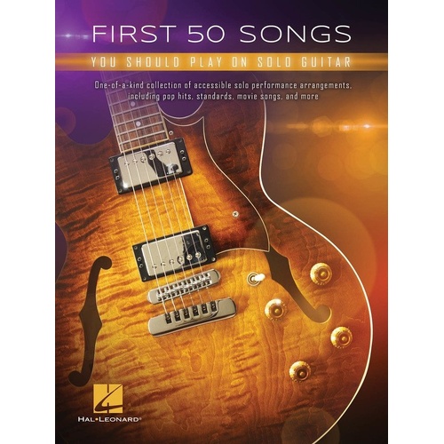 First 50 Songs You Should Play on Solo Guitar Songbook by Hal Leonard, Standard Notation & TAB, 128 Pages, Beginner-Friendly Pop & Jazz Standards