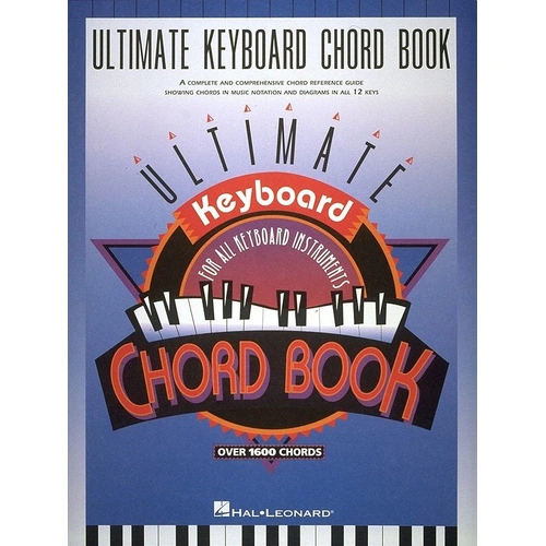 Ultimate Keyboard Chord Book by Hal Leonard - 160 Pages, 1600 Chord Diagrams, 77 Chords per Key, Treble & Bass Clef Notation