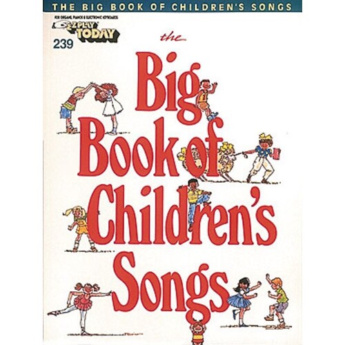 EZ Play 239 BIG BOOK OF CHILDRENS SONGS