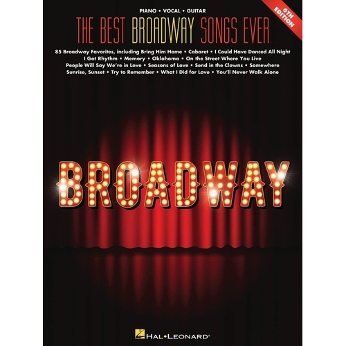 The Best Broadway Songs Ever 6th Edition - Piano, Vocal & Guitar Songbook