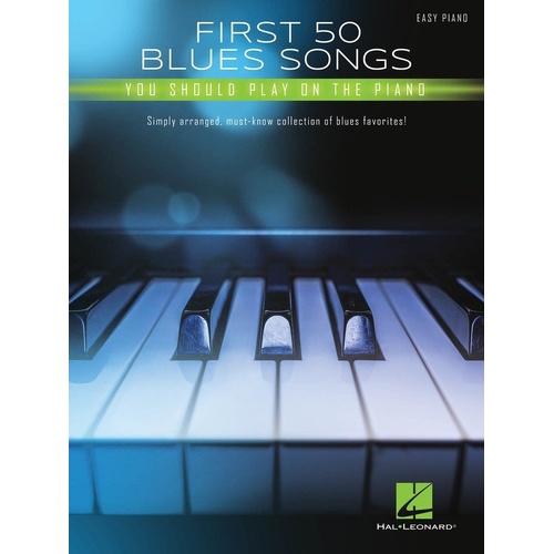 First 50 Blues Songs for Easy Piano