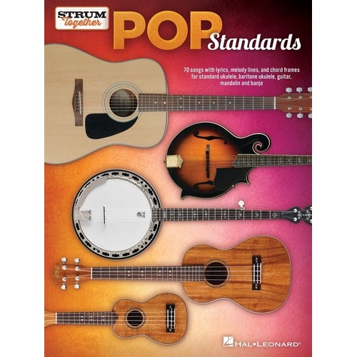 Pop Standards Strum Together Songbook for Banjo, Ukulele, Guitar, Mandolin - 70 Songs with Melody, Lyrics & Chords - 144 Pages