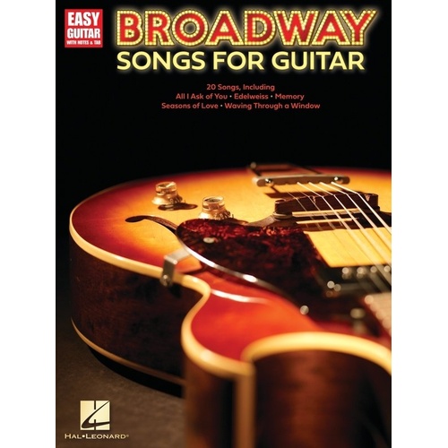 Broadway Songs for Guitar - Easy Guitar Notes & TAB, 72 Pages, Hal Leonard