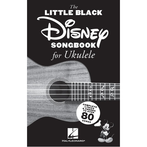 Little Black Disney Songbook for Ukulele - 240 Pages of Lyrics & Chords
