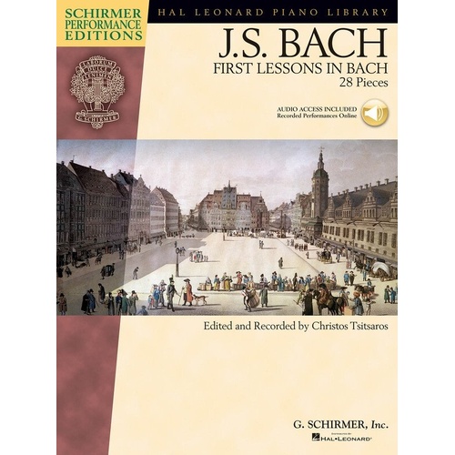 First Lessons in Bach: 28 Pieces for Piano Solo with Online Audio Access