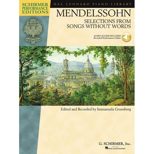 Mendelssohn - Selections from Songs Without Words, G. Schirmer, Inc., 64 Pages, Schirmer Performance Editions, Piano, Intermediate to Early Advanced