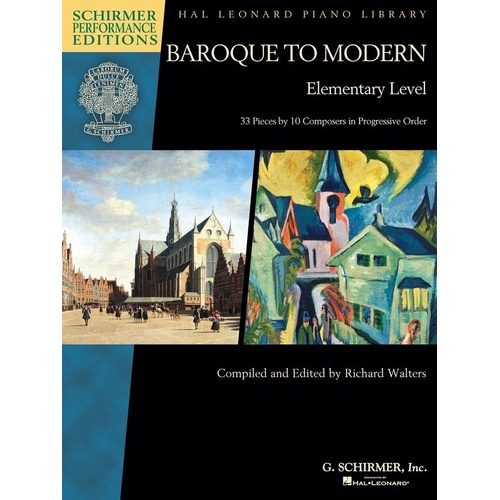Baroque to Modern - Elementary Level Piano Solo by G. Schirmer, Inc. Schirmer Performance Editions, 40 pages, features composers from 1700s to 1900s.