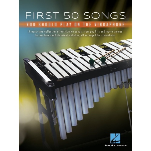 First 50 Songs You Should Play on Vibraphone by Hal Leonard - 82 Pages, Tuned Percussion