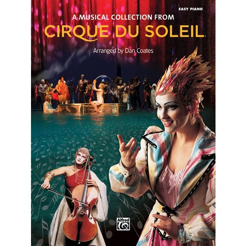 Cirque Du Soleil A Musical Collection- Easy Piano